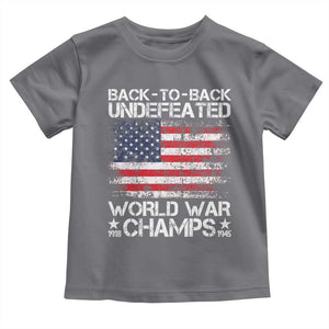 Back To Back Undefeated World War Champs 4th Of July Toddler T Shirt 1918 1945 US History