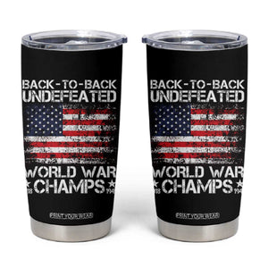 Back To Back Undefeated World War Champs 4th Of July Tumbler Cup 1918 1945 US History