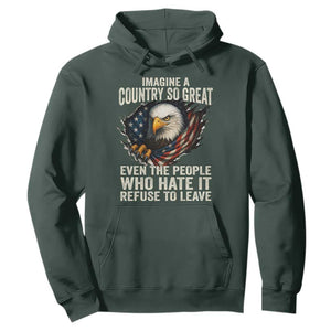 Imagine A Country So Great Even The People Who Hate It Refuse To Leave Hoodie Bald Eagle