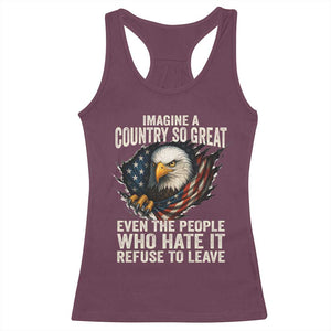 Imagine A Country So Great Even The People Who Hate It Refuse To Leave Racerback Tank Top Bald Eagle