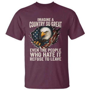 Imagine A Country So Great Even The People Who Hate It Refuse To Leave T Shirt Bald Eagle