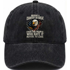Imagine A Country So Great Even The People Who Hate It Refuse To Leave Washed Cotton Baseball Cap Bald Eagle