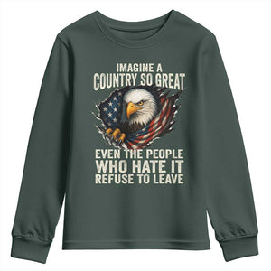 Imagine A Country So Great Even The People Who Hate It Refuse To Leave Youth Sweatshirt Bald Eagle
