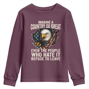 Imagine A Country So Great Even The People Who Hate It Refuse To Leave Youth Sweatshirt Bald Eagle