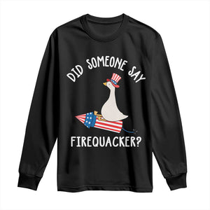 Patriotic Silly Goose 4th of July Long Sleeve Shirt Did Someone Say Firequacker