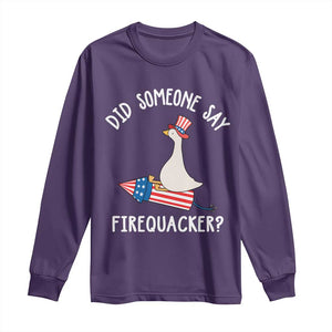 Patriotic Silly Goose 4th of July Long Sleeve Shirt Did Someone Say Firequacker