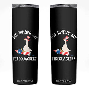 Patriotic Silly Goose 4th of July Skinny Tumbler Did Someone Say Firequacker