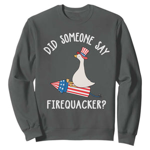 Patriotic Silly Goose 4th of July Sweatshirt Did Someone Say Firequacker