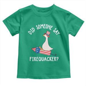 Patriotic Silly Goose 4th of July Toddler T Shirt Did Someone Say Firequacker