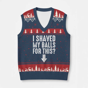 Funny I Shaved My Balls For This V-Neck Knit Sweater Vest Hilarious Sarcastic Adult Humor TS11 Navy Red Print Your Wear