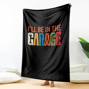 I Will Be In The Garage Funny Car Mechanic Throw Blanket Dad Joke Handyman Mechanics Tool