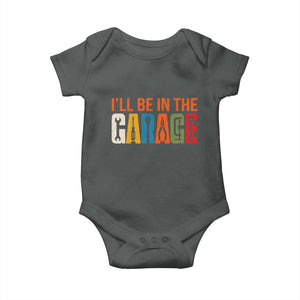 I Will Be In The Garage Funny Car Mechanic Baby Onesie Dad Joke Handyman Mechanics Tool