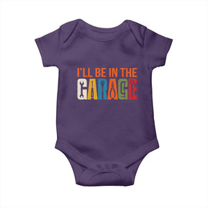 I Will Be In The Garage Funny Car Mechanic Baby Onesie Dad Joke Handyman Mechanics Tool