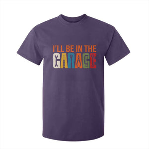 I Will Be In The Garage Funny Car Mechanic T Shirt For Kid Dad Joke Handyman Mechanics Tool