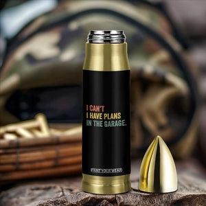 I Cant I Have Plans In The Garage Bullet Tumbler Funny Car Mechanics Father's Day TS11 Print Your Wear