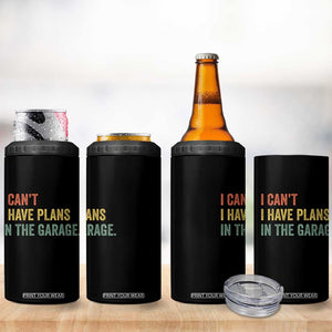 I Cant I Have Plans In The Garage 4 in 1 Can Cooler Tumbler Funny Car Mechanics Father's Day