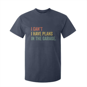 I Cant I Have Plans In The Garage T Shirt For Kid Funny Car Mechanics Father's Day TS11 Navy Print Your Wear