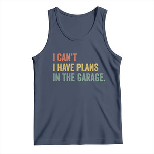 I Cant I Have Plans In The Garage Tank Top Funny Car Mechanics Father's Day TS11 Navy Print Your Wear