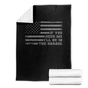 If You Need Me I Will Be In The Garage Funny Mechanic Throw Blanket Vintage American Flag