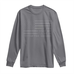 If You Need Me I Will Be In The Garage Funny Mechanic Long Sleeve Shirt Vintage American Flag TS11 Charcoal Print Your Wear