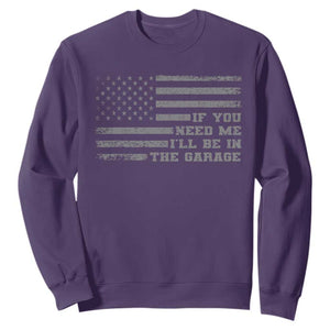If You Need Me I Will Be In The Garage Funny Mechanic Sweatshirt Vintage American Flag TS11 Purple Print Your Wear