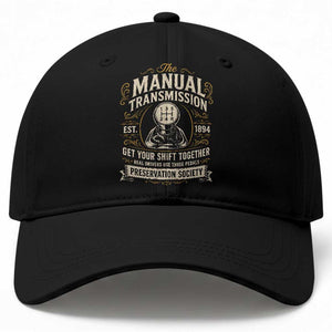 The Manual Transmission Preservation Society Get Your Shift Together Baseball Cap Funny Manual Car Guy
