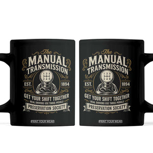 The Manual Transmission Preservation Society Get Your Shift Together Coffee Mug Funny Manual Car Guy