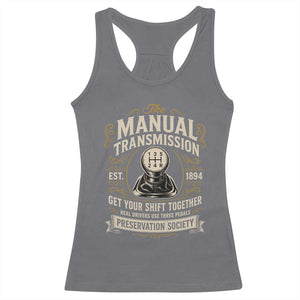The Manual Transmission Preservation Society Get Your Shift Together Racerback Tank Top Funny Manual Car Guy