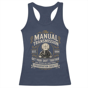 The Manual Transmission Preservation Society Get Your Shift Together Racerback Tank Top Funny Manual Car Guy