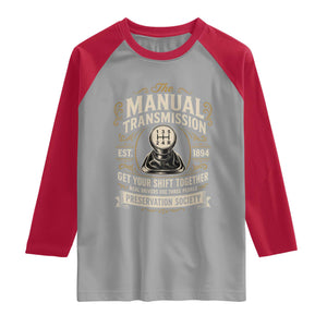 The Manual Transmission Preservation Society Get Your Shift Together Raglan Shirt Funny Manual Car Guy