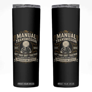The Manual Transmission Preservation Society Get Your Shift Together Skinny Tumbler Funny Manual Car Guy