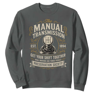 The Manual Transmission Preservation Society Get Your Shift Together Sweatshirt Funny Manual Car Guy