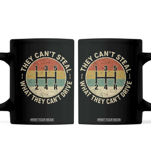 They Can't Steal What They Can't Drive Coffee Mug Funny Stick Shift Manual Car