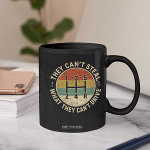 They Can't Steal What They Can't Drive Coffee Mug Funny Stick Shift Manual Car