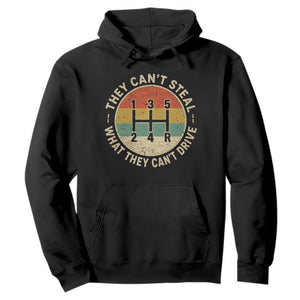 They Can't Steal What They Can't Drive Hoodie Funny Stick Shift Manual Car