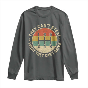 They Can't Steal What They Can't Drive Long Sleeve Shirt Funny Stick Shift Manual Car