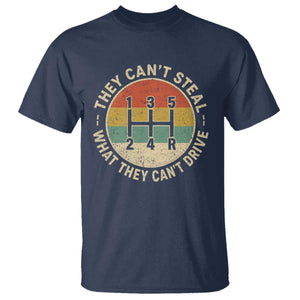 They Can't Steal What They Can't Drive T Shirt Funny Stick Shift Manual Car