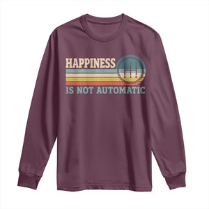 Happiness Is Not Automatic 5 Speed Manual Transmission Car Long Sleeve Shirt