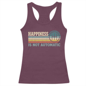 Happiness Is Not Automatic 5 Speed Manual Transmission Car Racerback Tank Top