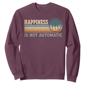 Happiness Is Not Automatic 5 Speed Manual Transmission Car Sweatshirt
