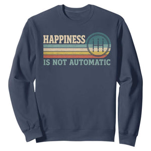 Happiness Is Not Automatic 5 Speed Manual Transmission Car Sweatshirt