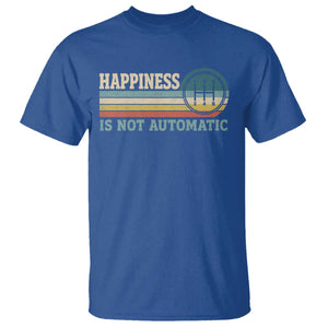 Happiness Is Not Automatic 5 Speed Manual Transmission Car T Shirt