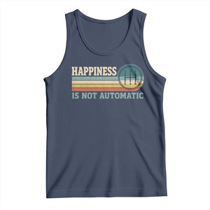 Happiness Is Not Automatic 5 Speed Manual Transmission Car Tank Top