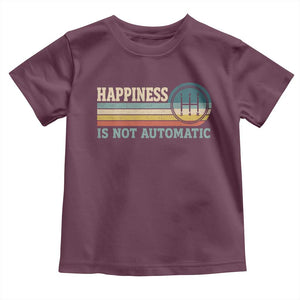 Happiness Is Not Automatic 5 Speed Manual Transmission Car Toddler T Shirt