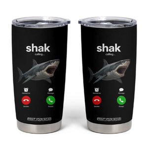 Shark Calling Meme Mispelled Shak Incoming Call Humor Tumbler Cup