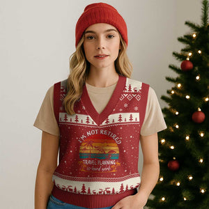I'm Not Retired Travel Planning Is Hard Work Funny Retirement Vacation V-Neck Knit Sweater Vest
