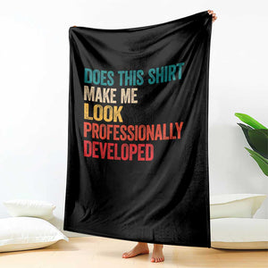 Does This Shirt Make Me Look Professionally Developed Throw Blanket Retro Funny Sarcastic