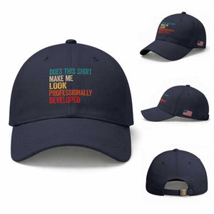 Does This Shirt Make Me Look Professionally Developed Baseball Cap Retro Funny Sarcastic