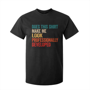 Does This Shirt Make Me Look Professionally Developed T Shirt For Kid Retro Funny Sarcastic