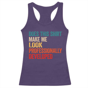 Does This Shirt Make Me Look Professionally Developed Racerback Tank Top Retro Funny Sarcastic